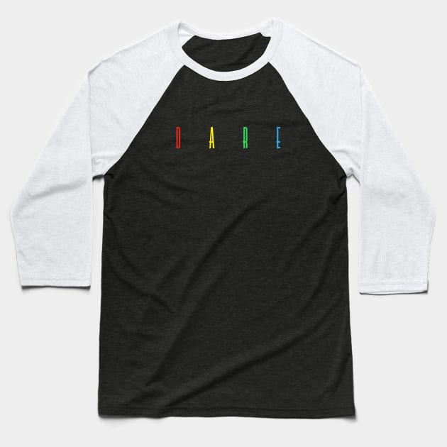 Dare multicolor Baseball T-Shirt by pepques